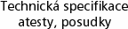 Technická specifikace atesty, posudky